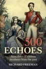 Image for 500 Echoes : Anecdotes and curious incidents from the past