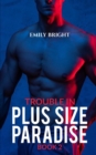 Image for Trouble in Plus Size Paradise : A Curvy Girl&#39;s Romantic Getaway, Book 2