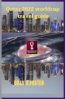 Image for world cup 2022 qatar travel guide;full tour with directions and accomodations