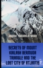 Image for Secrets of Mount Kailash, Bermuda Triangle and the Lost City of Atlantis