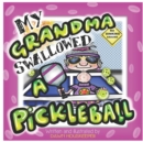 Image for My Grandma Swallowed A Pickleball