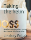 Image for Taking the helm : New Recommendations for the Next Leadership Generation