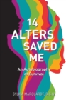 Image for 14 Alters Saved Me : An Autobiography of Survival