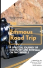 Image for The Emmaus Road Trip : A Journey of Discovery and Renewal on Two Wheels