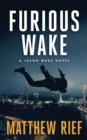 Image for Furious Wake (Jason Wake Book 5)