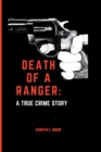 Image for Death Of A Ranger : A True Crime Story