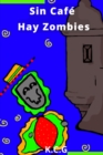 Image for Sin Cafe Hay Zombies (Spanish Version)