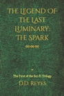 Image for The Legend of the Last Luminary : The Spark: The First of the Trilogy