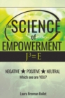 Image for The Science of Empowerment : Negative Positive Neutral Which one are YOU?