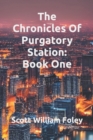 Image for The Chronicles Of Purgatory Station : Book One