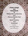 Image for Family Lineage and Descendants of William Marcus Kennedy and Nancy Lorena Gray of North Carolina and Tennessee