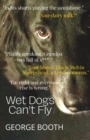 Image for Wet Dogs Can&#39;t Fly