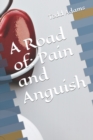 Image for A Road of : Pain and Anguish