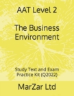Image for AAT Level 2 The Business Environment : Study Text and Exam Practice Kit (Q2022)