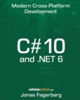 Image for C# 10 and .NET 6 : Cross-Platform Development