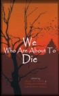 Image for We Who are About to Die