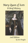 Image for Mary Queen of Scots : A Brief History