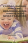 Image for Programas que apoyan el desarrollo del lenguaje en ninos pequenos
