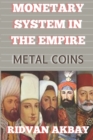 Image for Monetary System in the Empire : Metal coins