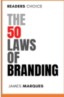 Image for The 50 Laws of Branding : Branding Strategies For Your Business in The Digital Era