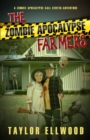 Image for The Zombie Apocalypse Farmers : A Zombie Apocalypse Call Center Adventure