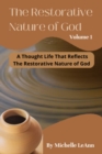 Image for The Restorative Nature of God Volume 1 : A Thought Life That Reflects The Restorative Nature of God