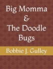 Image for Big Momma &amp; The Doodle Bugs