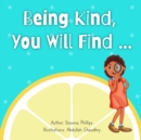 Image for Being Kind, You Will Find....