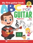 Image for ABC for Guitar Beginners Vol.1 : 38 Fun and Easy Guitar Tunes for Beginners