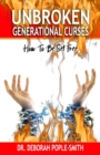 Image for Unbroken Generational Curses : How To Be Set Free