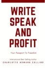 Image for Write, Speak and Profit : Your Passport To Freedom