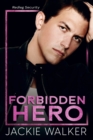 Image for Forbidden Hero : A brother&#39;s best friend &amp; bodyguard romance