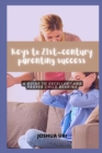 Image for Keys to 21st-century parenting success : A guide to excellent and proper child rearing