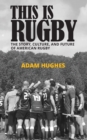 Image for This Is Rugby : The Story, Culture, and Future of American Rugby