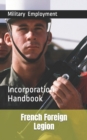 Image for French Foreign Legion : Incorporation Handbook