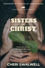 Image for Sisters in Christ : Defeat the Enemy One Powerful Prayer At a Time