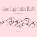 Image for Love Supercedes Death