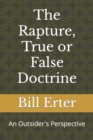 Image for The Rapture, True or False Doctrine : An Outsider&#39;s Perspective