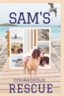 Image for Sam&#39;s Courageous Rescue