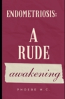 Image for Endometriosis : A rude awakening