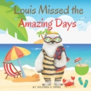 Image for Louis Missed the Amazing Days