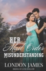 Image for Her Mail Order Misunderstanding : A Sweet Western Historical Mail Order Bride Romance