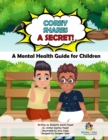 Image for Corey Shares A Secret (The Storybook) : A Mental Health Guide for Children!