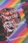 Image for The Eternal Scars of my Patchwork Heart