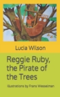 Image for Reggie Ruby, the Pirate of the Trees