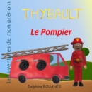Image for Thybault le Pompier : Les aventures de mon prenom