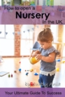 Image for How to open a nursery in the UK : The ultimate guide to success