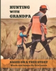 Image for Hunting with Grandpa : Based on a True Story