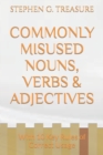 Image for Commonly Misused Nouns, Verbs &amp; Adjectives : With 10 Key Rules of Correct Usage