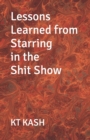 Image for Lessons Learned from Starring in the Shit Show